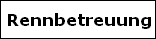 Rennbetreuung