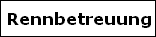 Rennbetreuung